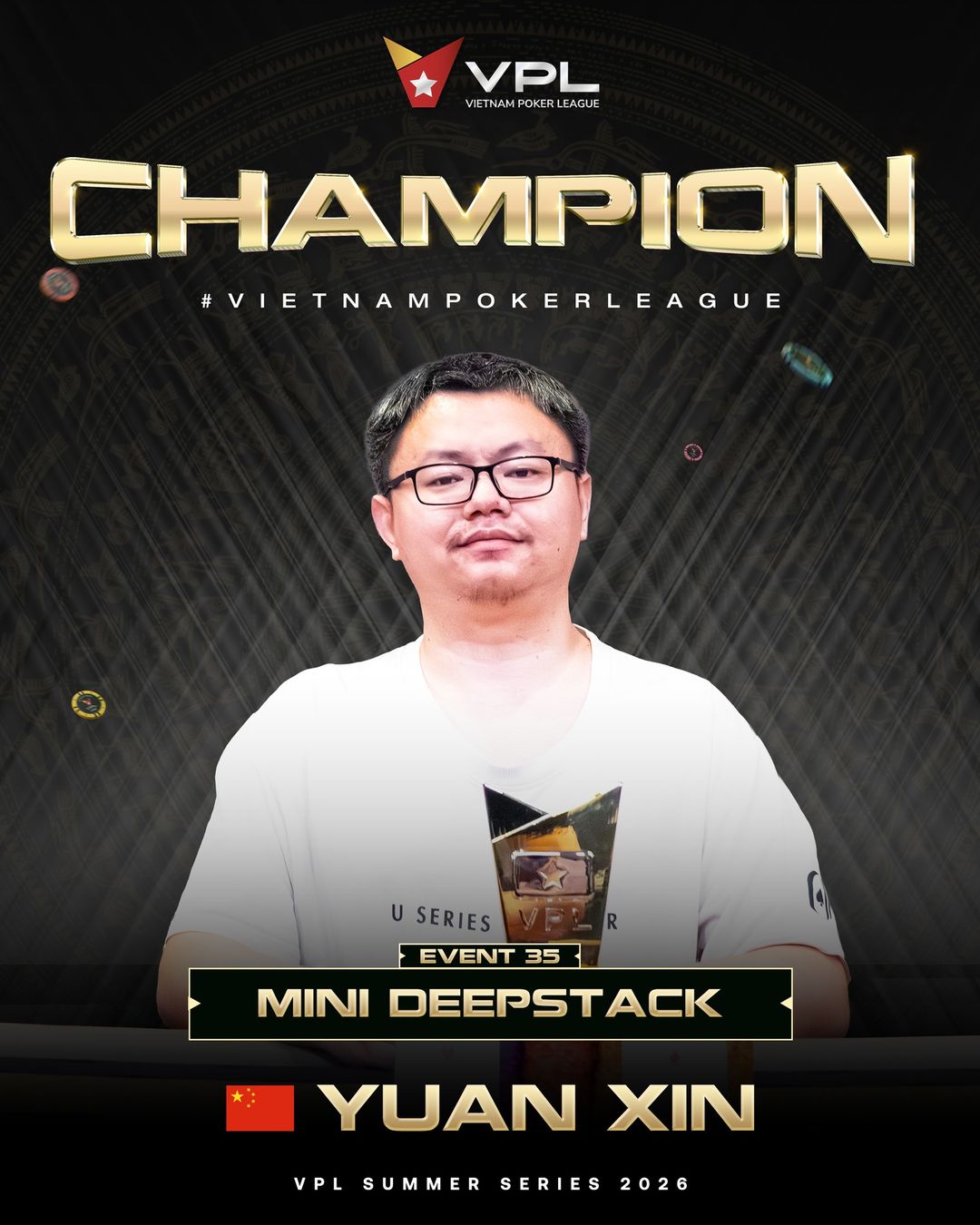 VPL Vietnam Poker League III 2026, Xin Yuan