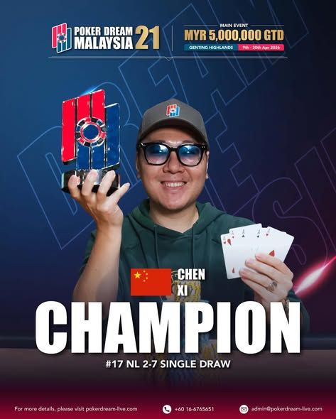 Poker Dream 21 Malaysia, Xi Chen